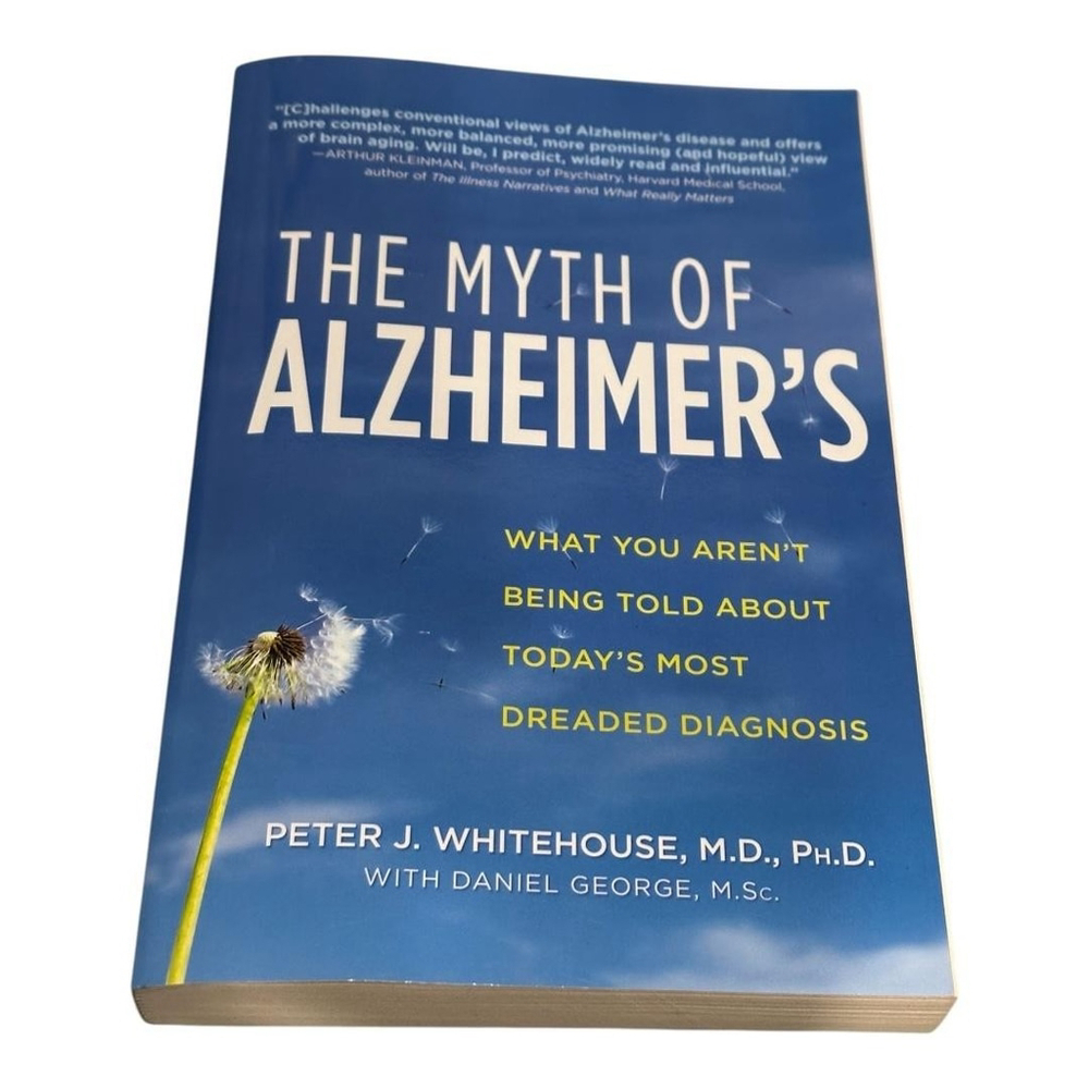The Myth of Alzheimer's Book Peter J. Whitehouse Aging Health Paperback 2008